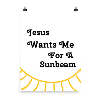 Jesus Wants Me For A Sunbeam